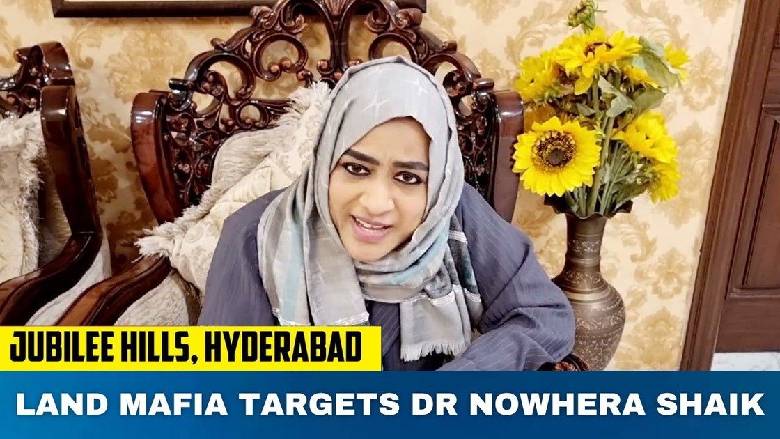 Land Mafia’s Evil Eye On Dr Nowhera Shaik’s High Demanding Land In Hyderabad Jubilee Hills – Land Mafias Using Influence Of Telangana Politicians To Grab Land In Hyderabad Jubilee Hills Land Mafia’s Evil Eye On Dr Nowhera Shaik’s High Demanding Land In Hyderabad Jubilee Hills – Land Mafias Using Influence Of Telangana Politicians To Grab Land In Hyderabad Jubilee Hills